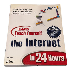 Sams Teach Yourself The Internet In 24 Hours Ned Snell 2002 Paperback Book